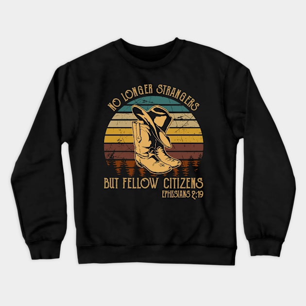 No Longer Strangers But Fellow Citizens Boot Hat Cowboy Crewneck Sweatshirt by Terrence Torphy